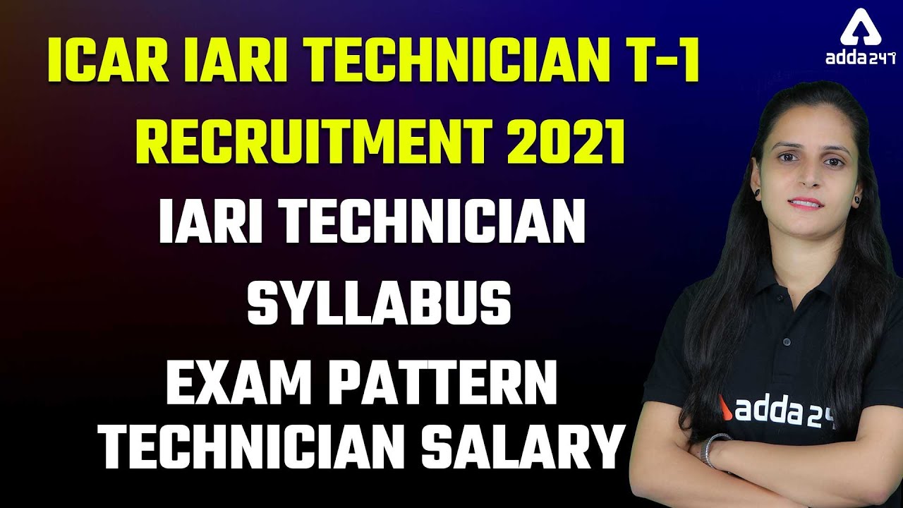 IARI Technician Recruitment 2021 | IARI Technician Syllabus, Exam Pattern, ICAR Technician Salary