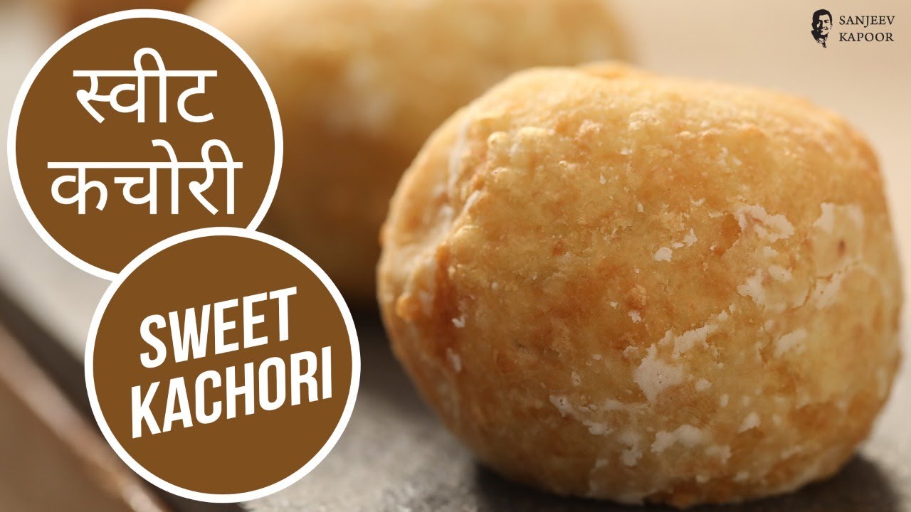 स्वीट कचोरी | Sweet Kachori | Sanjeev Kapoor Khazana