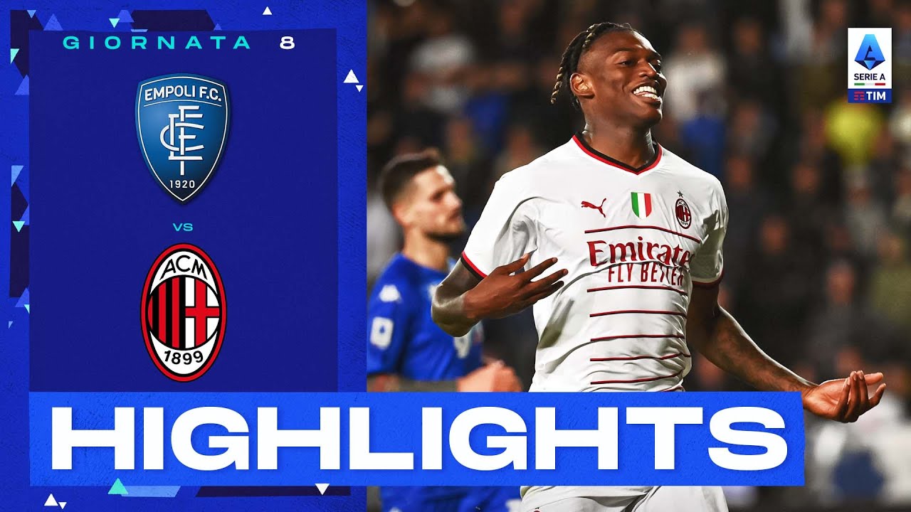 Empoli-Milan 1-3 | Finale pirotecnico al Castellani: Gol e Highlights | Serie A TIM 2022/23