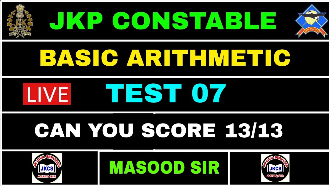 BASIC ARITHMETIC - LIVE TEST 07 - JKP CONSTABLE  - CAN YOU SCORE 13/13?