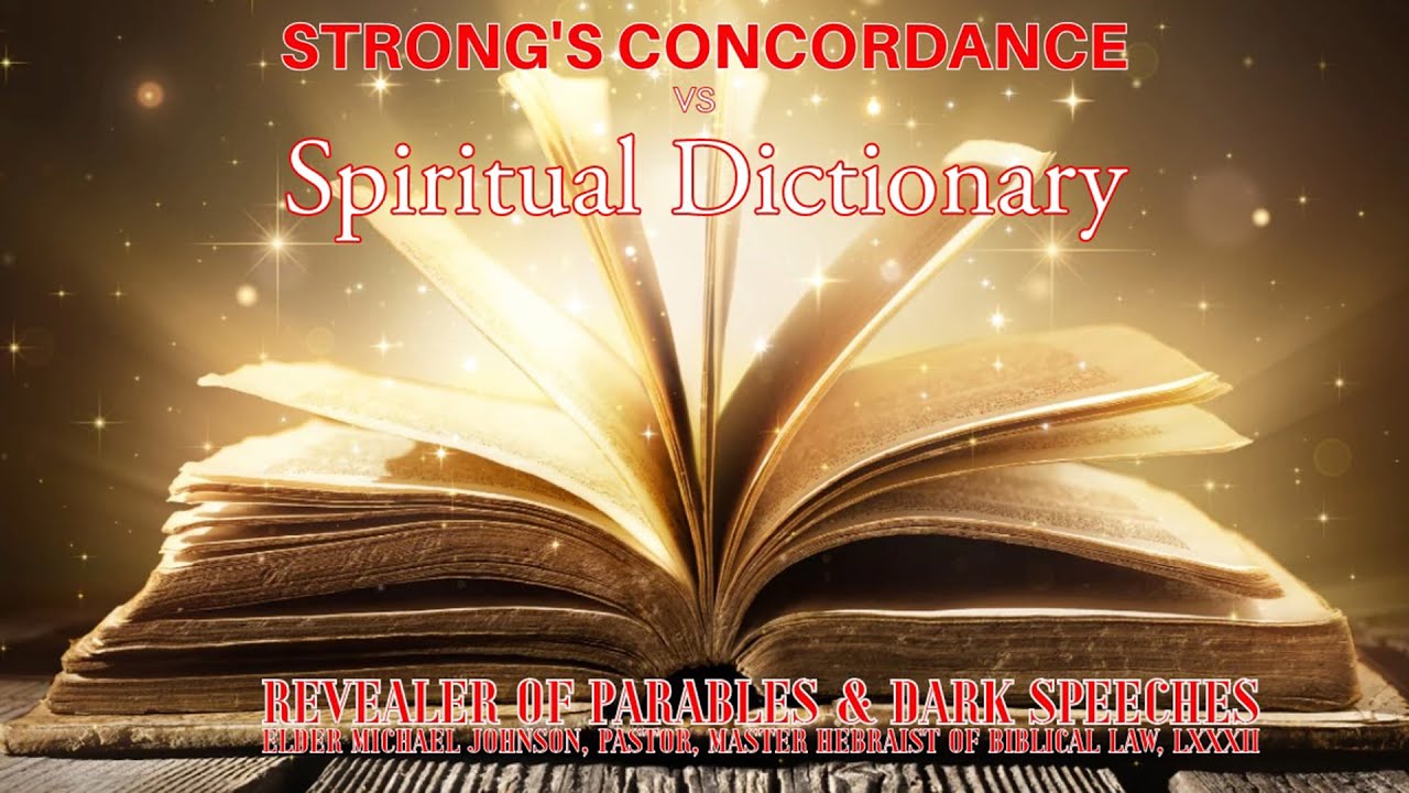 Strong's Concordance Vs Spiritual Dictionary