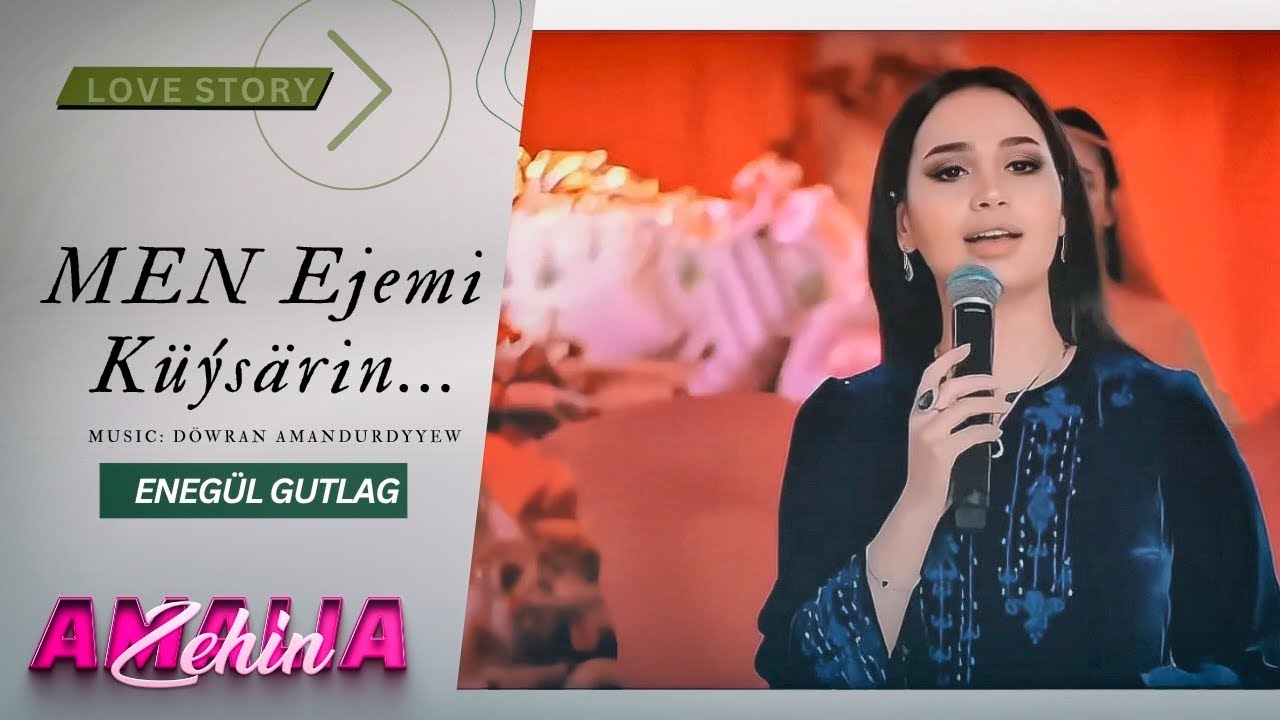 AMALIA - Men Ejemi Küýsärin / Enegül Gutlag (Music Video)