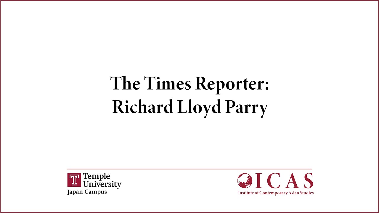 I-CAST #4: The Times (of London) Reporter Richard Lloyd Parry