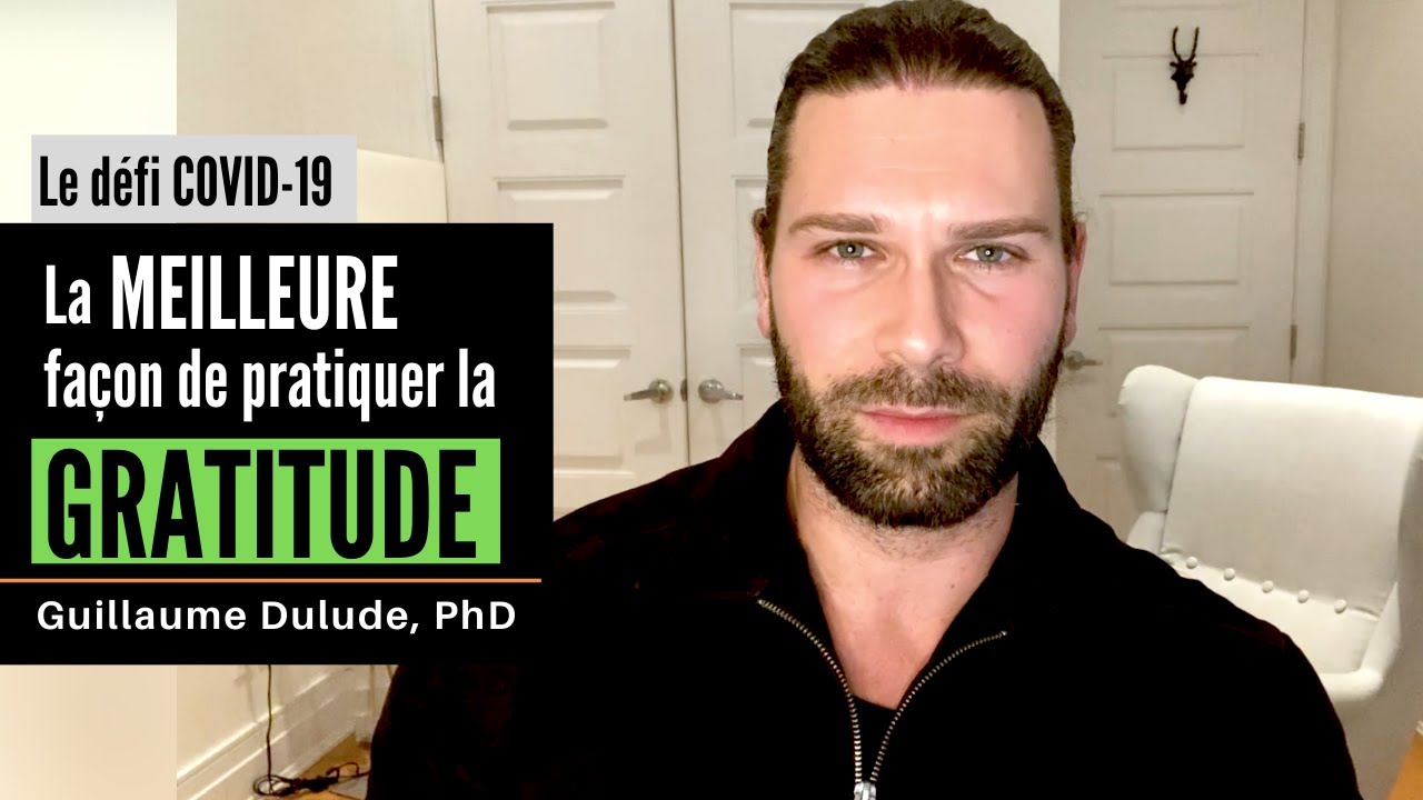 La Meilleure façon de Pratiquer la Gratitude | Guillaume Dulude, PhD (PSYCOM)