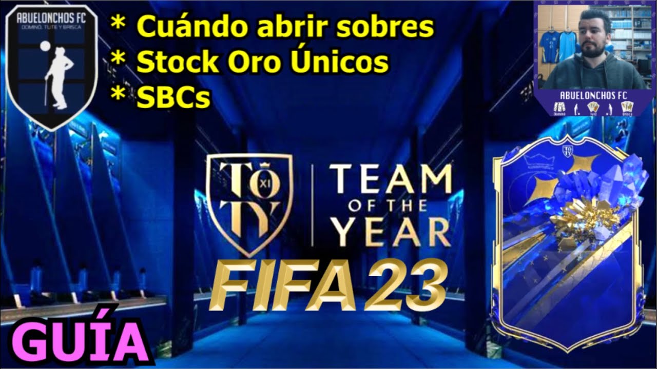 GUÍA PARA LOS TOTY FIFA 23 ¿Cómo prepararse? ⚽ ** Cuándo abrir los sobres, Stock de club, SBCs **