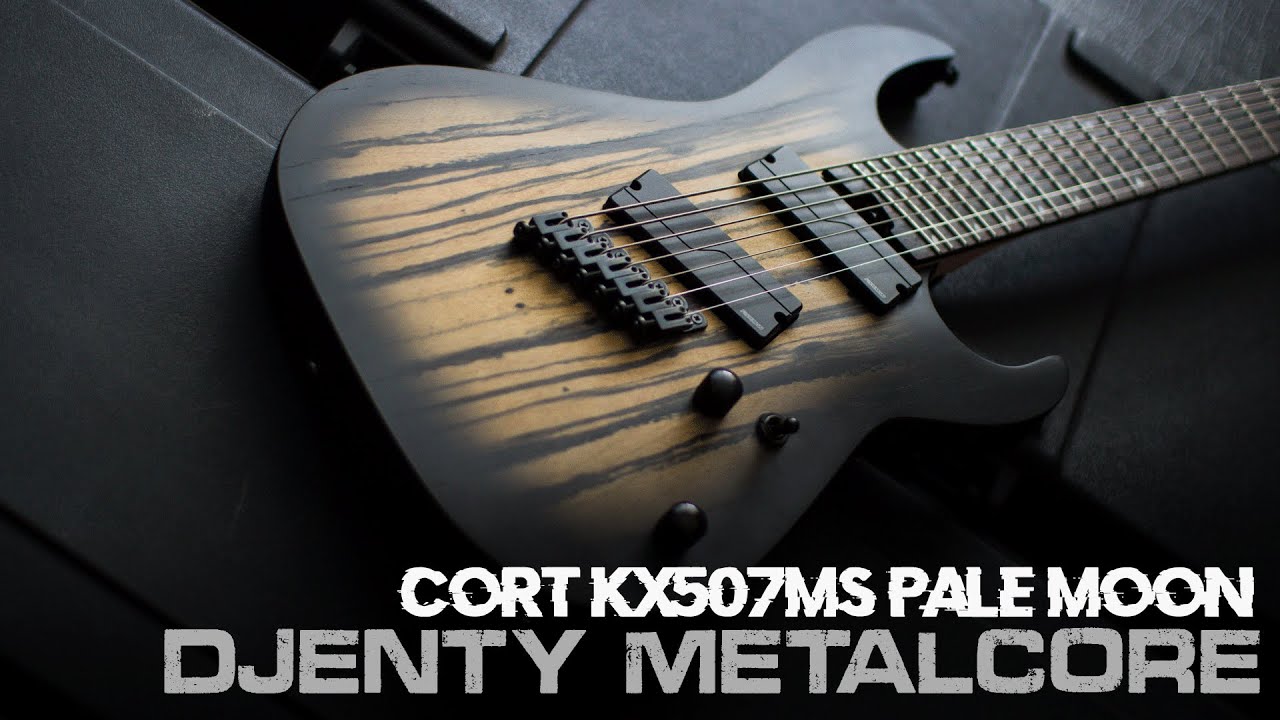 Djenty Metalcore Mix || Cort KX507MS Pale Moon