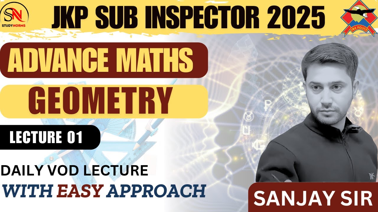 GEOMETRY // LEC 01 // ADVANCE MATHS FOR JKPSI-2025 // JKSSB EXAMS // BY SANJAY SIR