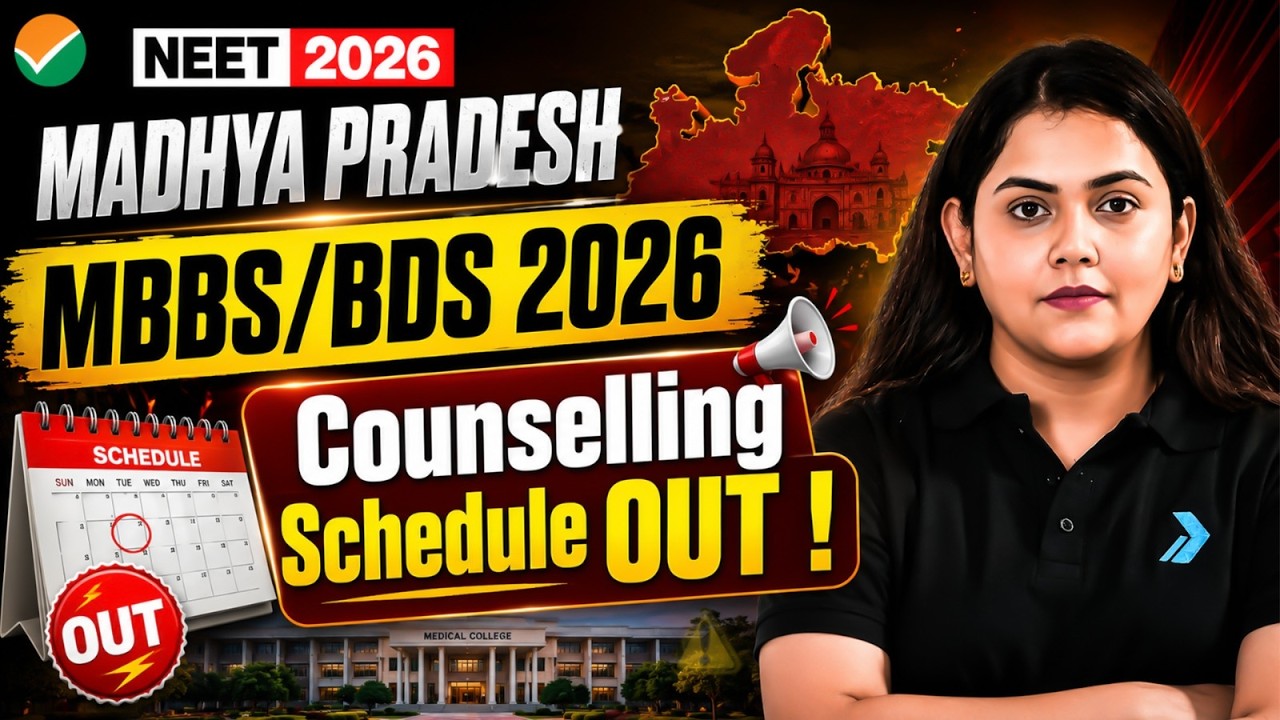 Madhya Pradesh NEET 2026: Counselling Schedule Is Out! 🔴 LIVE MBBS/BDS Dates