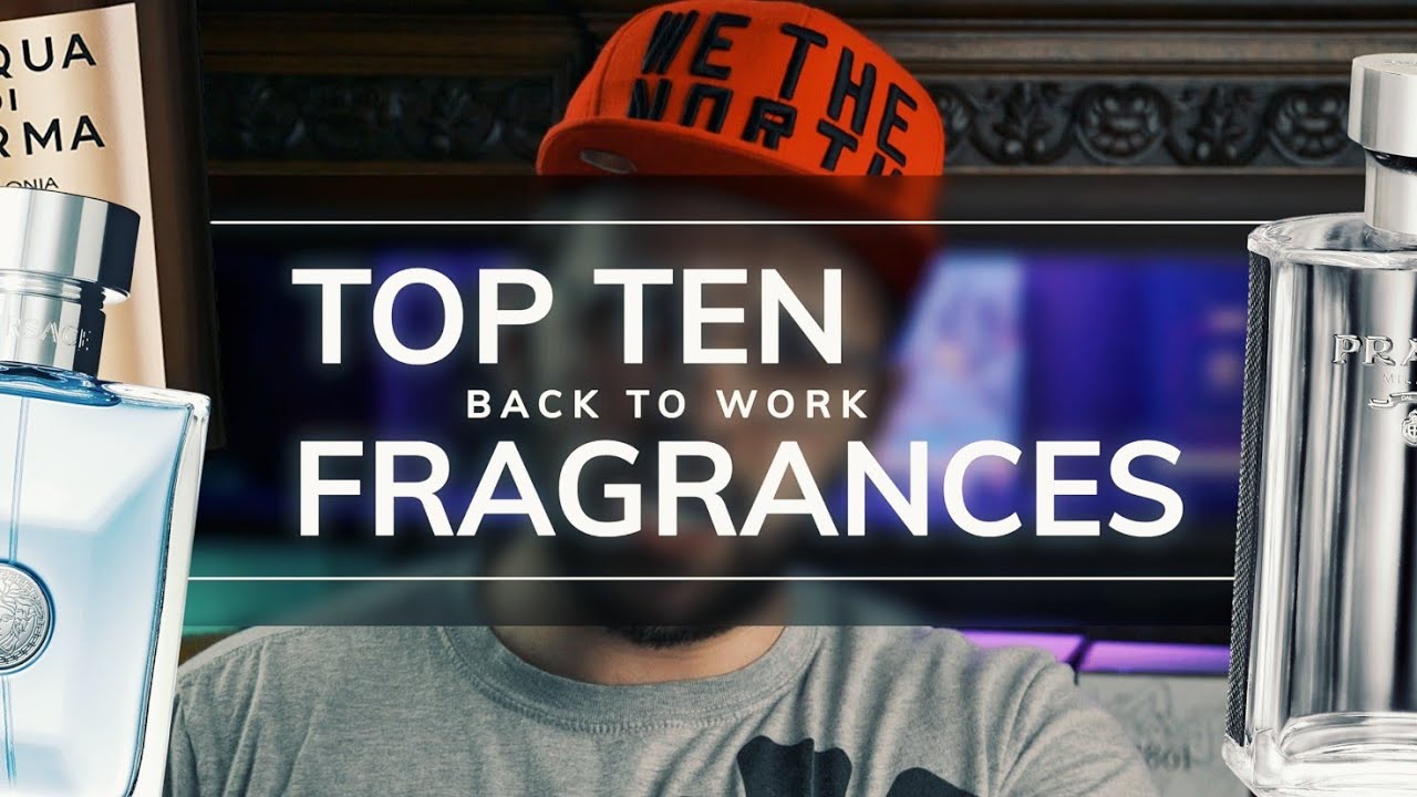 TOP 10 BACK TO WORK FRAGRANCES FOR MEN