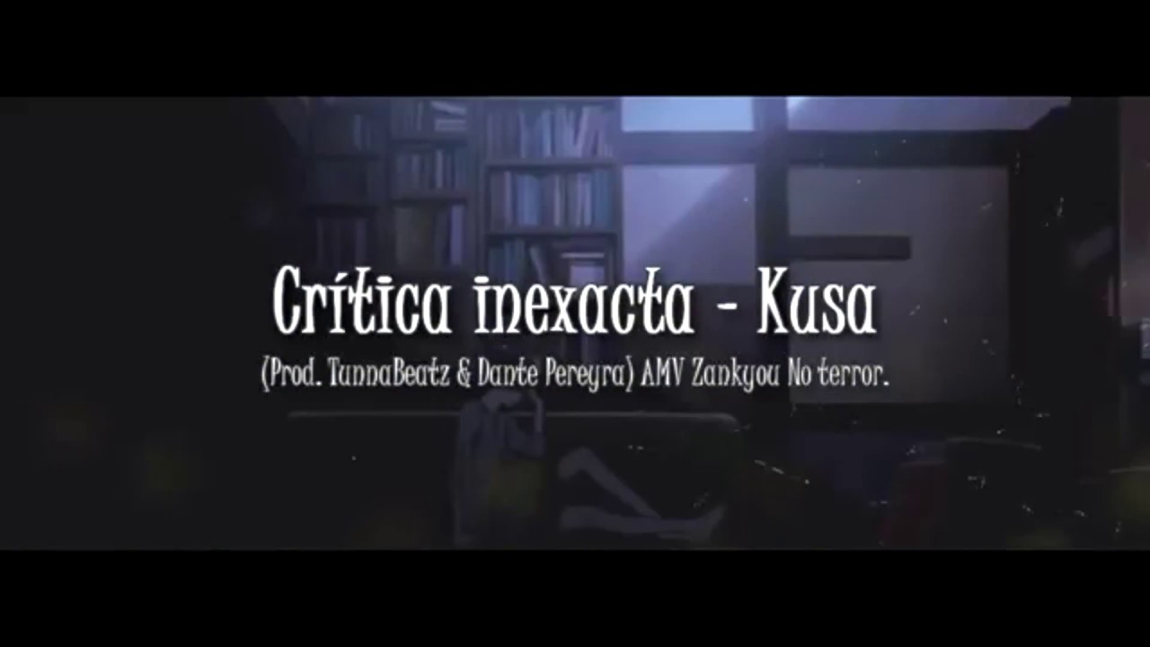 Cr&iacute;tica inexacta | KusaMc Rap argentino | Zankyou No Terror AMV