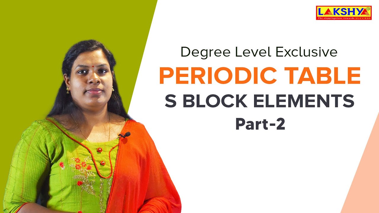 Degree Level Exclusive Periodic Table S Block Elements | Part 2| lakshya