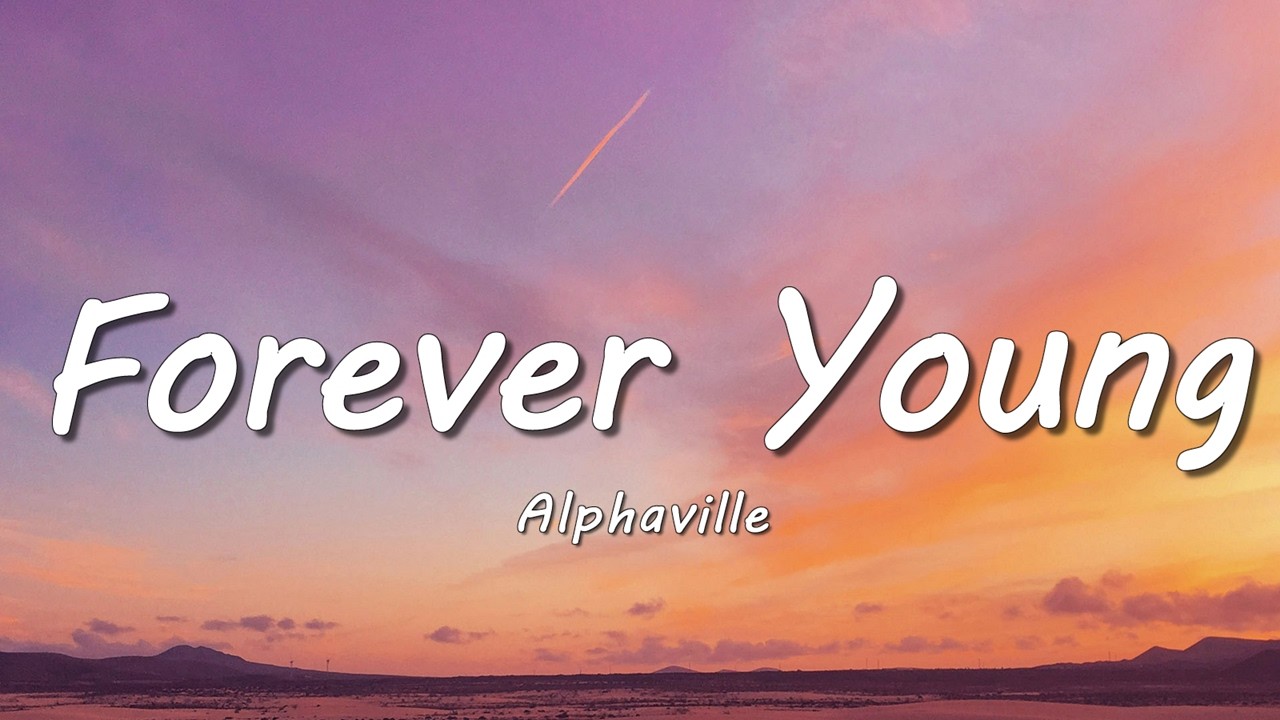 Alphaville - Forever Young (Lyrics)