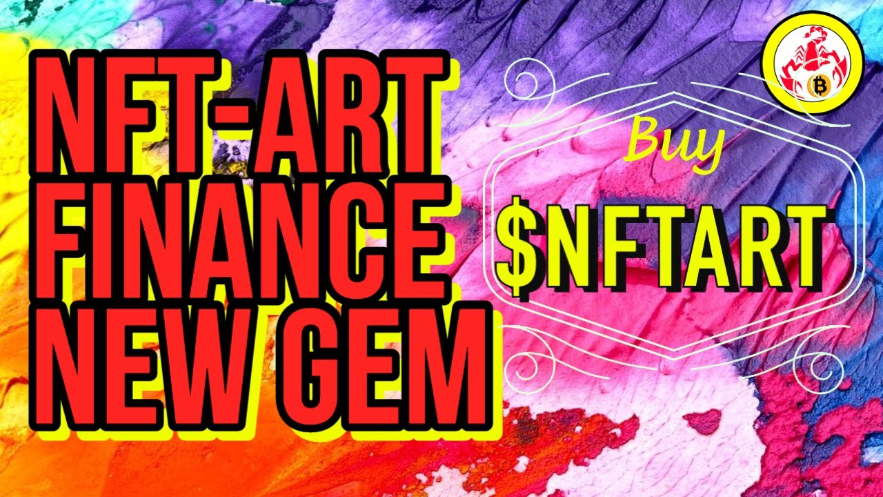 NFT-ART FINANCE COIN - NEW GEM ON THE BLOCK ! 100X POSSIBILITY