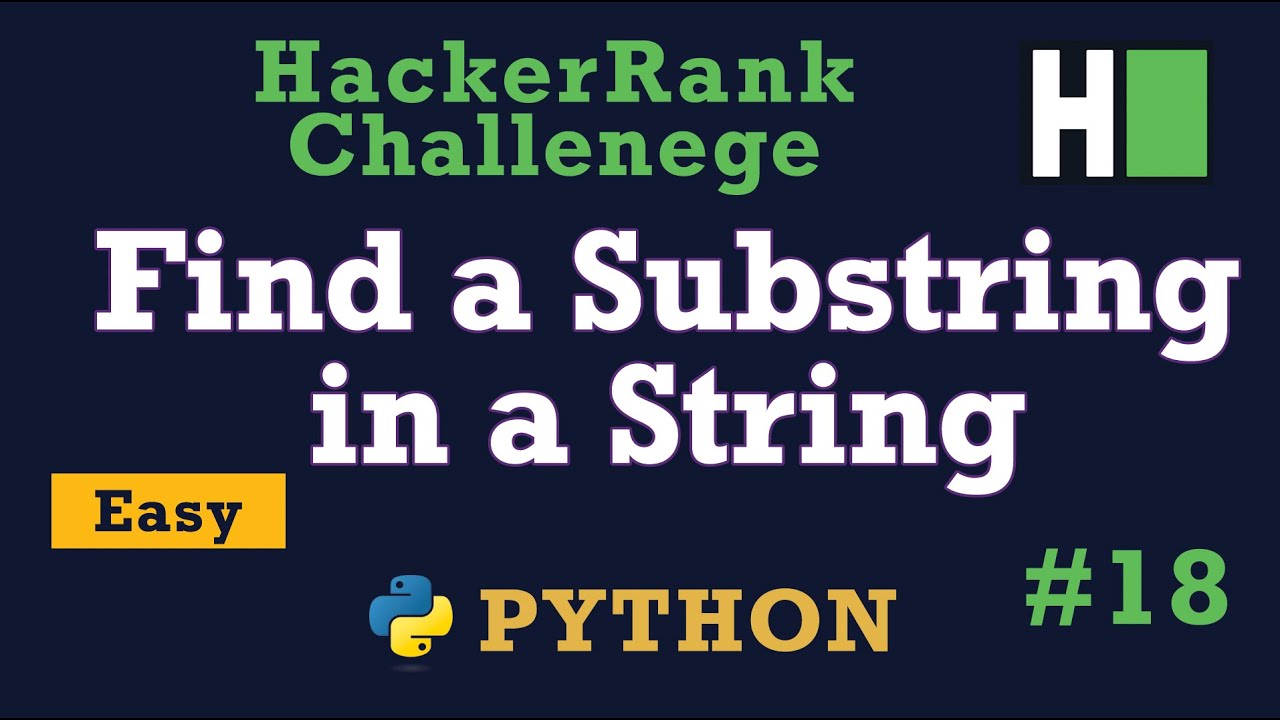 18. Найдите подстроку в строке: Hackerrank | Объяснение решения на Python