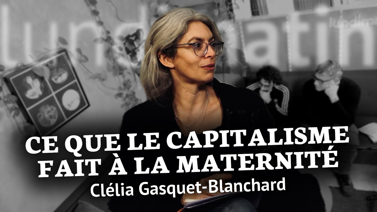 Faire naître, ce que le capitalisme fait à la maternité - Clélia Gasquet-Blanchard
