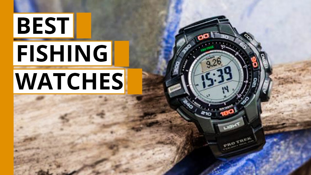 Top 5 Best Fishing Watches
