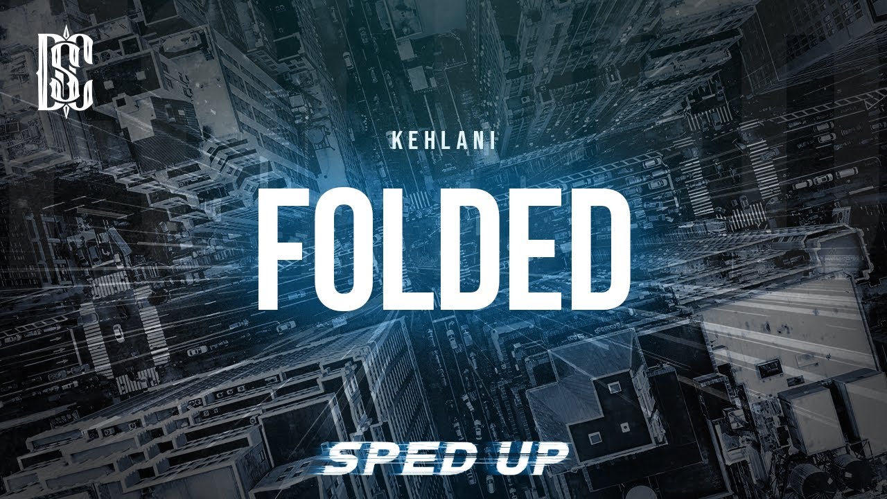Kehlani - Folded (sped up) | Lyrics