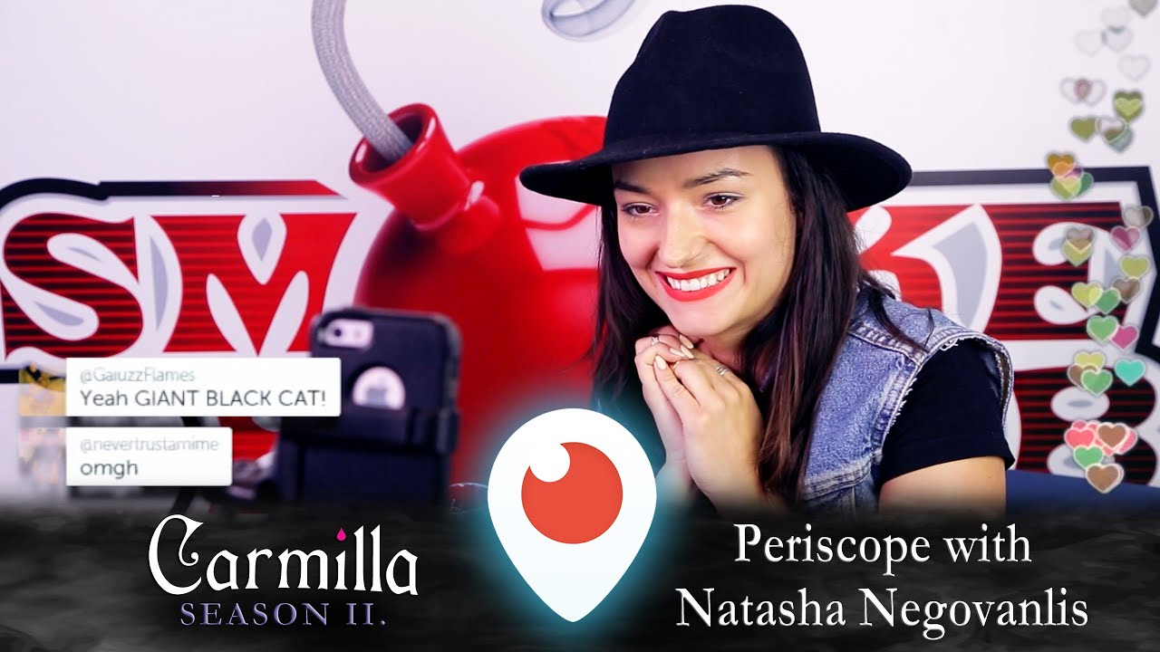 Carmilla | Periscope | Natasha Negovanlis