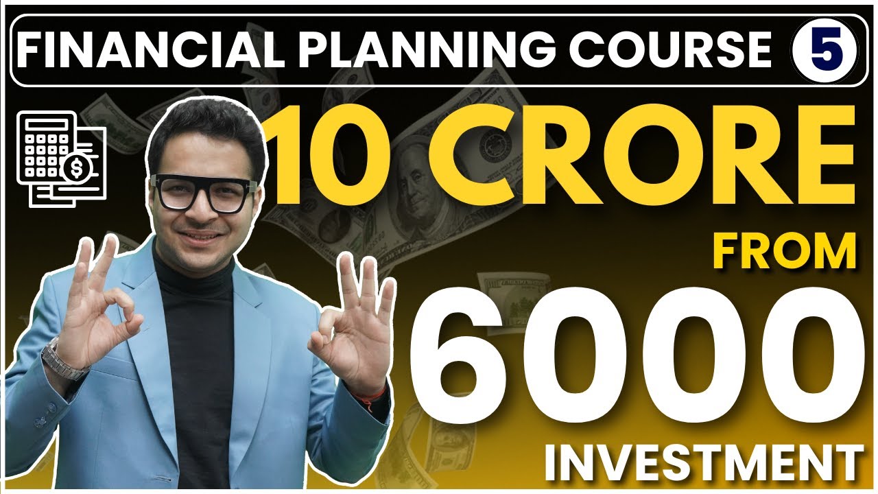 10 crore With Just 6000 SIP - How to do proper goal planning? | Free financial planning course |