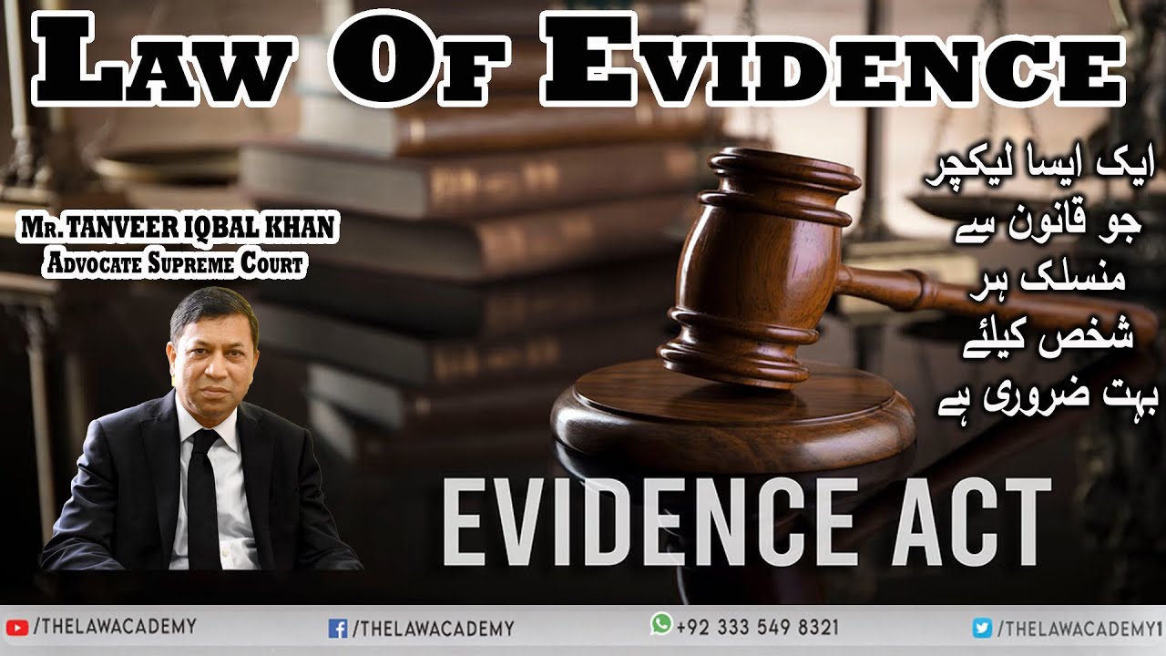 Law Of Evidence By Mr. Tanveer Iqbal Khan Advocate Supreme Court