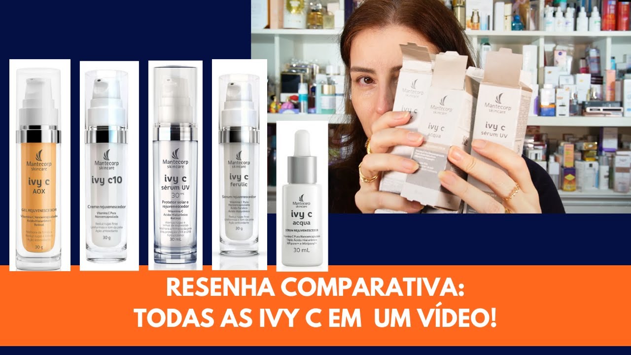 Todas as IVY C da Mantecorp Skincare em um vídeo: resenha comparativa! Entenda a diferença!
