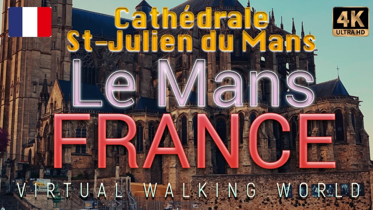 Le Mans. France | Cathédrale St. Julien du Mans virtual trip