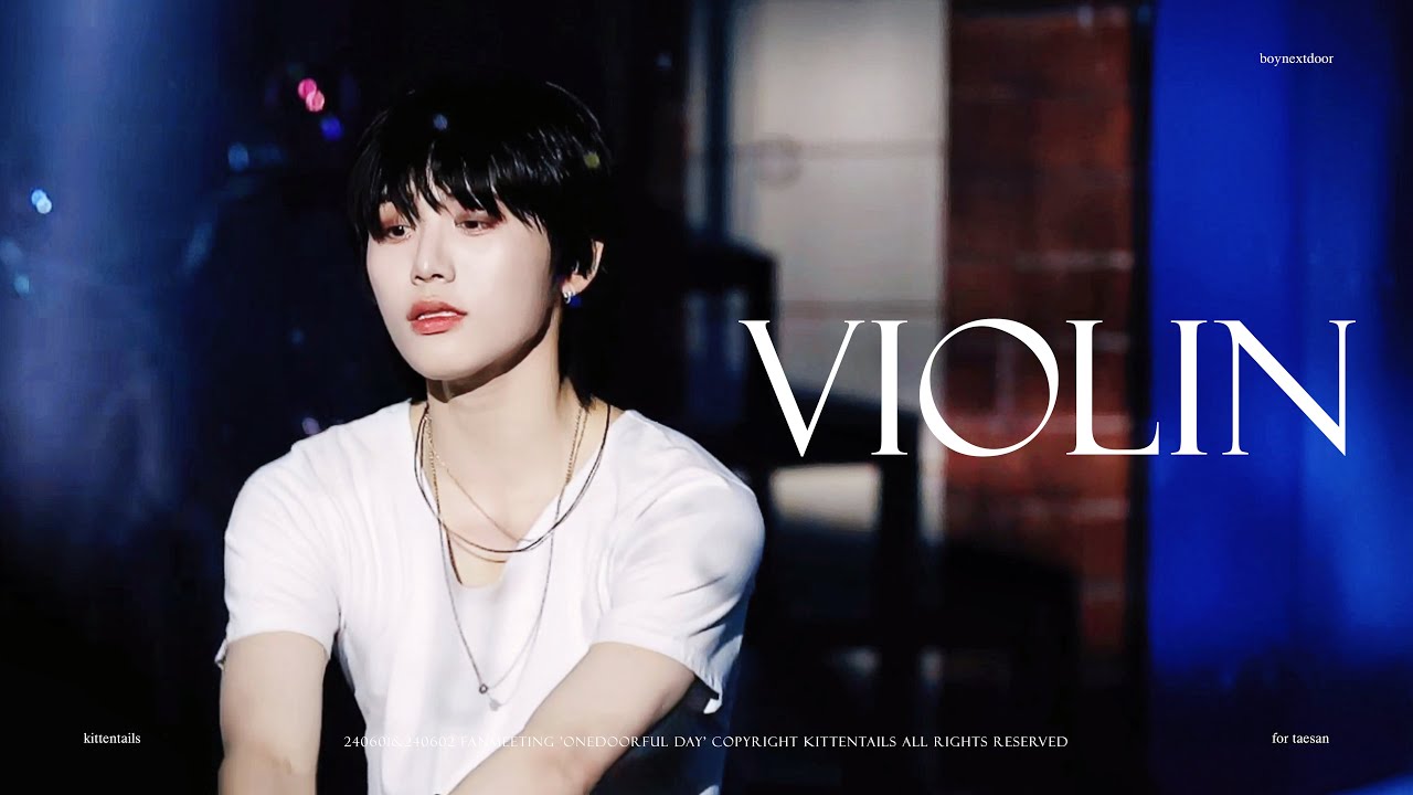 240601&240602 ONEDOORFUL DAY ‘Violin’  BOYNEXTDOOR TAESAN FANCAM FOCUS