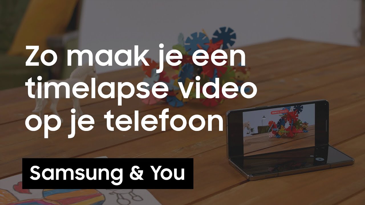 Hoe maak je een timelapse video op je Samsung telefoon? | Samsung & You