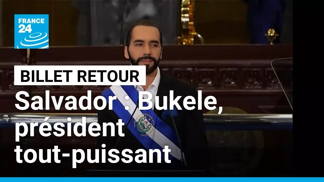 Nayib Bukele, président tout-puissant du Salvador • FRANCE 24