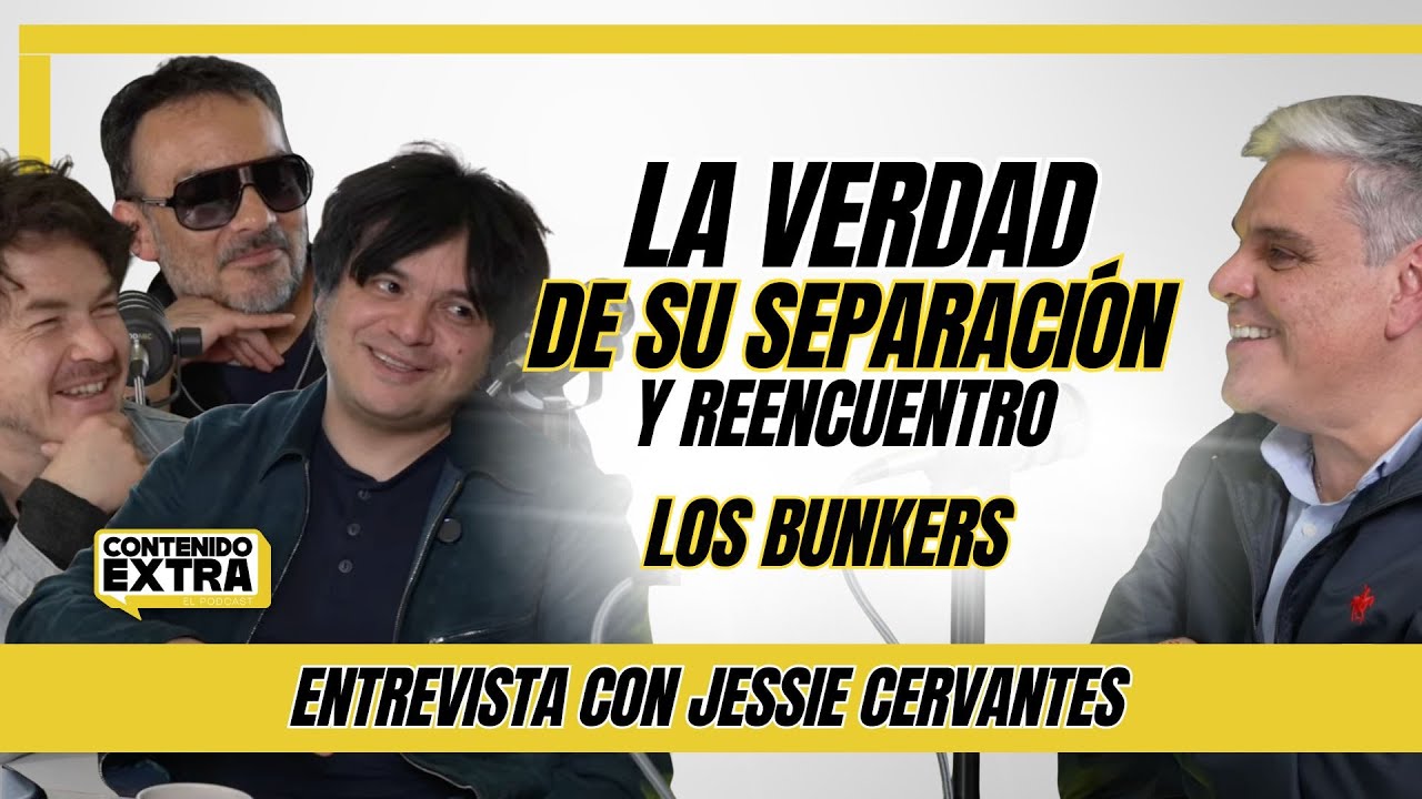 LOS BUNKERS - Más que un REENCUENTRO de NOSTALGIA | Entrevista con Jessie Cervantes