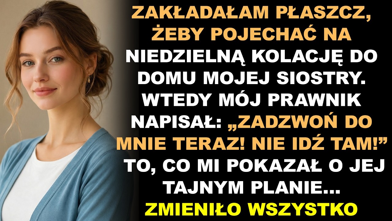 Mój prawnik napisał ZADZWOŃ TERAZ! Ujawnił tajny plan siostry, by odebrać mi wszystko