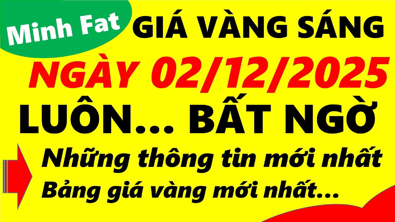 Giá vàng hôm nay ngày 02/12/2025 - giá vàng 9999, vàng sjc, vàng nhẫn 9999,...