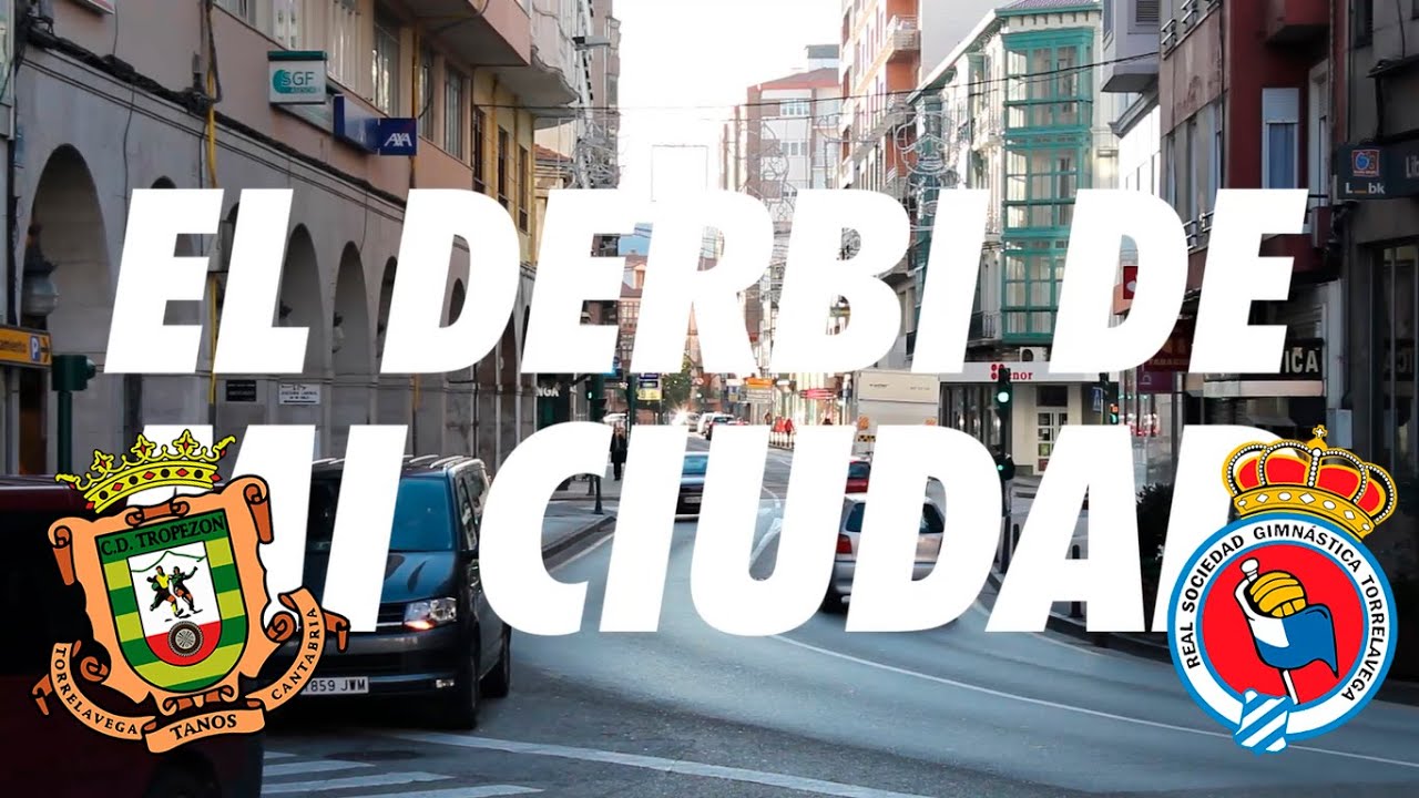 EL DERBI DE MI CIUDAD | Tropezón - Gimnástica de Torrelavega