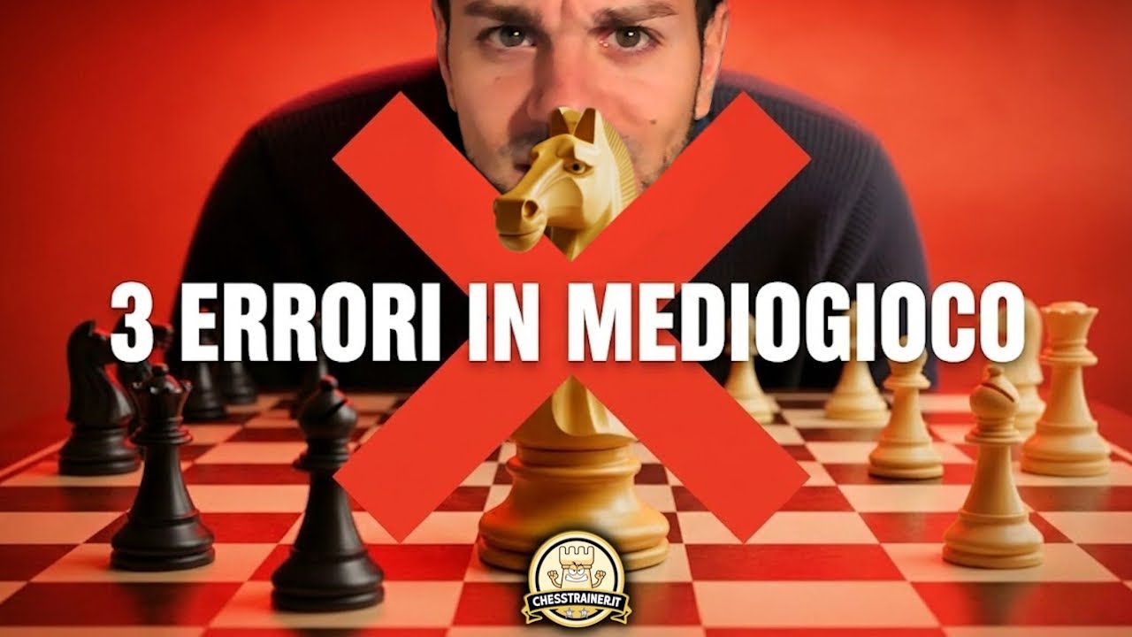 3 Errori Scacchistici in MEDIOGIOCO che Tutti Fanno
