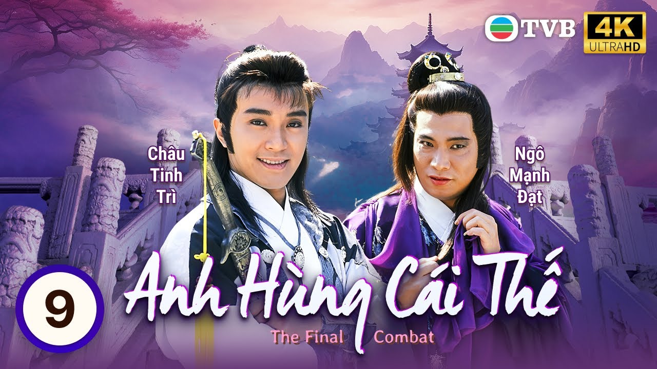 TVB lồng tiếng Anh Hùng Cái Thế 4K (The Final Combat) 9/30 | Châu Tinh Trì, Ngô Mạnh Đạt | 1989