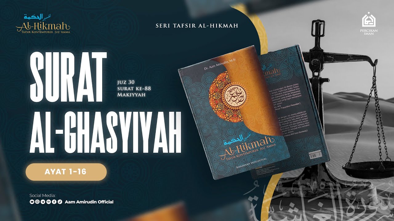Surat Al-Ghasyiyah [88] ayat 1-16 [TAFSIR AL-HIKMAH JUZ 30]