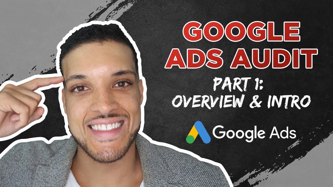 Google Ads Audit Overview  (Part 1 Tutorial) #googleads
