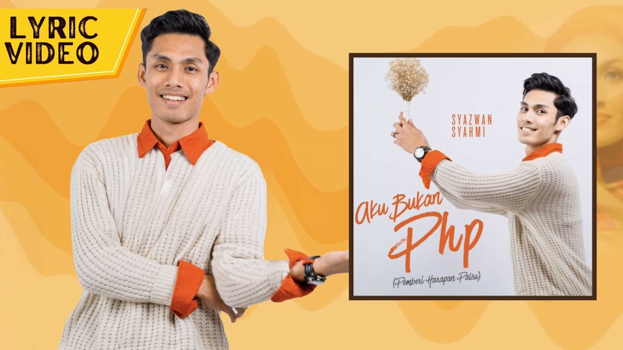 Syazwan Syahmi - Aku Bukan PHP (Pemberi Harapan Palsu) Official Lyric Video