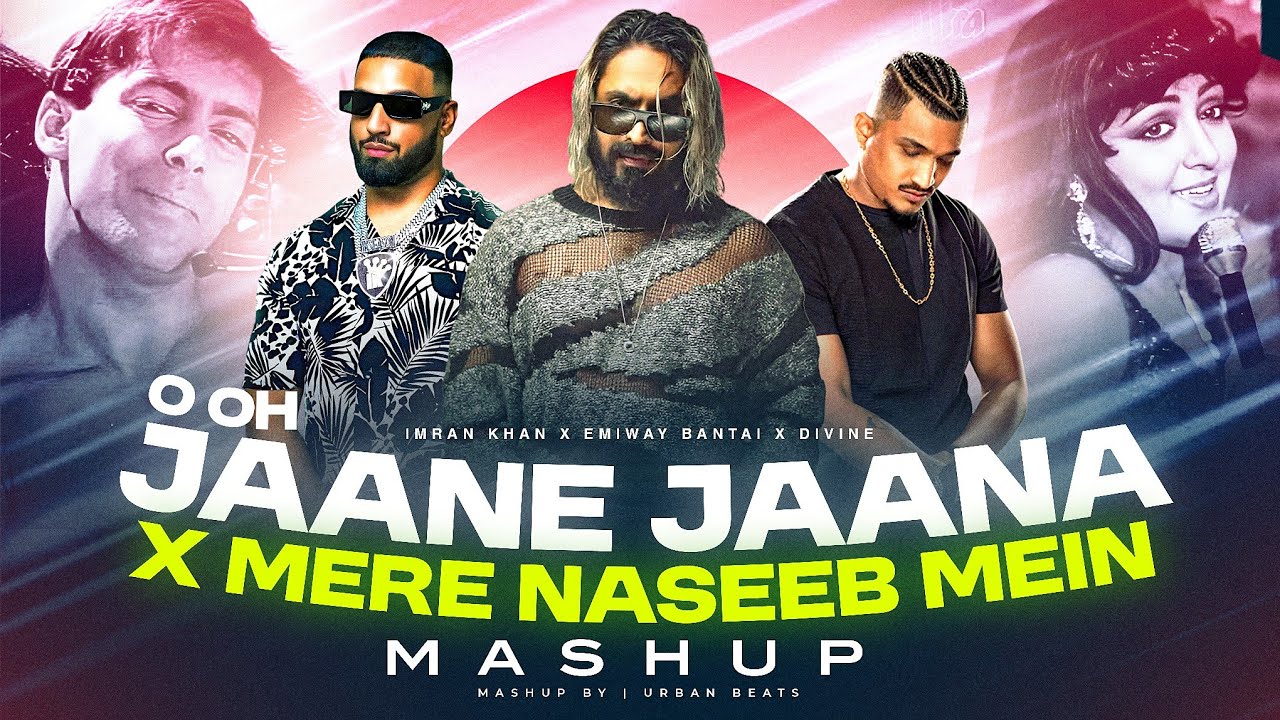 Oo Jane Jana X Mere Naseeb Mein Tu Hai | Emiway Bantai X Honey Singh X Divine Remix | Urban Beats