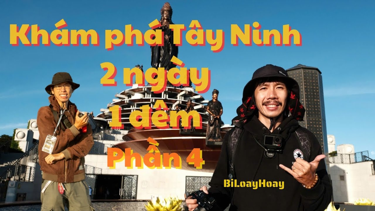 AE PHẢI GHÉ NÚI BÀ ĐEN ÍT NHẤT 1 LẦN TRONG ĐỜI. Tây Ninh - 2N1Đ bảng fake (Phần 4) | BiLoayHoay