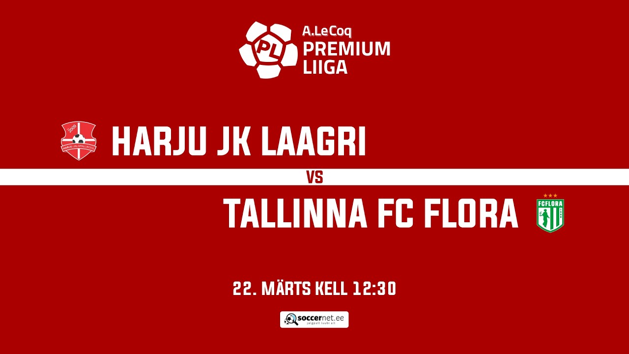 Harju JK Laagri - Tallinna FC Flora, A. Le Coq Premium liiga 3. voor