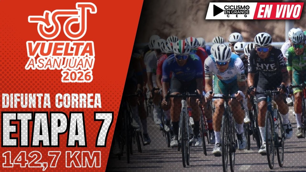 🔴(EN VIVO) 🚵‍♂️🟠 VUELTA A SAN JUAN 🟠 ETAPA 7 🚵‍♂️ 142,7 KM - DIFUNTA CORREA