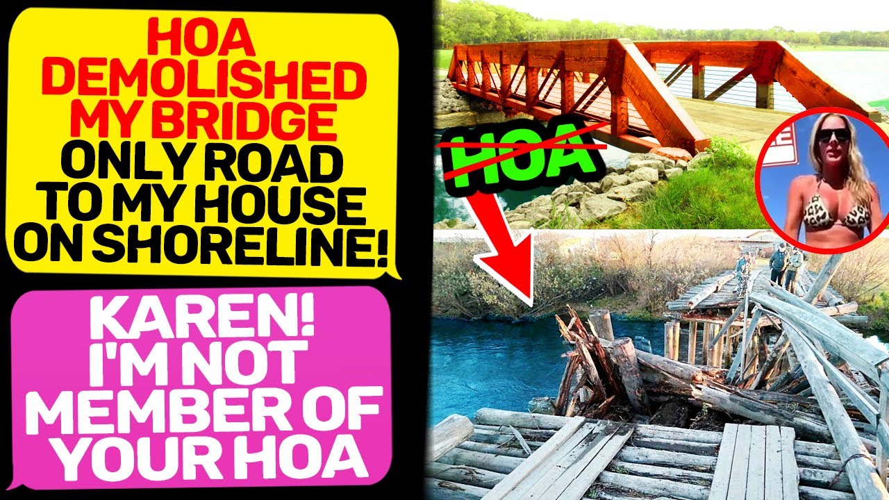HOA DEMOLISHED MY BRIDGE! Only Road to My House! I'm not member! I Am Owner of Land r/EntitledPeople