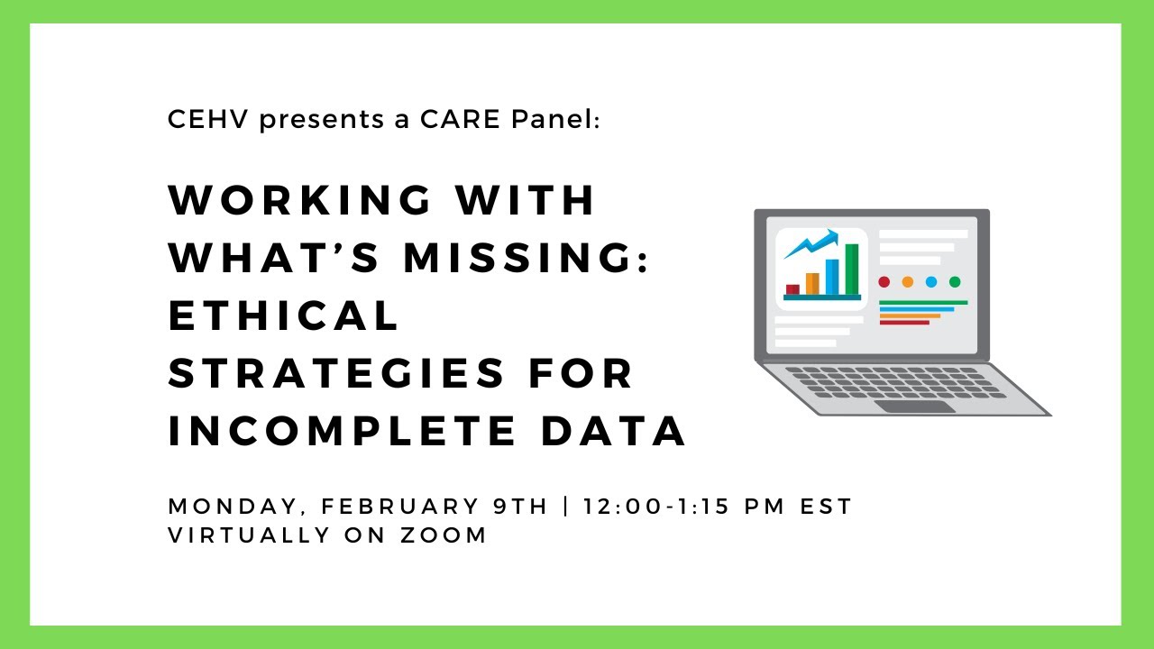 CARE Panel: Working with What’s Missing: Ethical Strategies for Incomplete Data