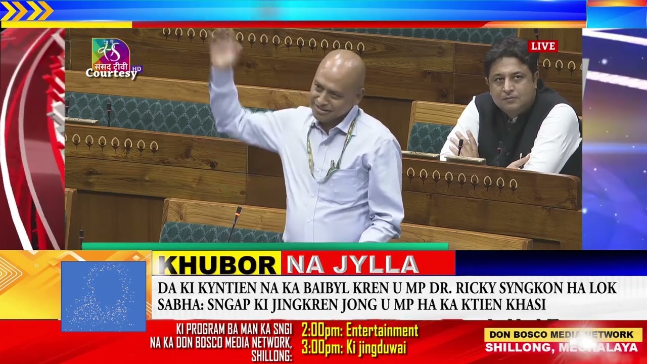 DA KI KYNTIEN NA KA BAIBYL KREN U MP DR. RICKY SYNGKON HA LOK SABHA: SNGAP KI JINGKREN HA KA KHASI