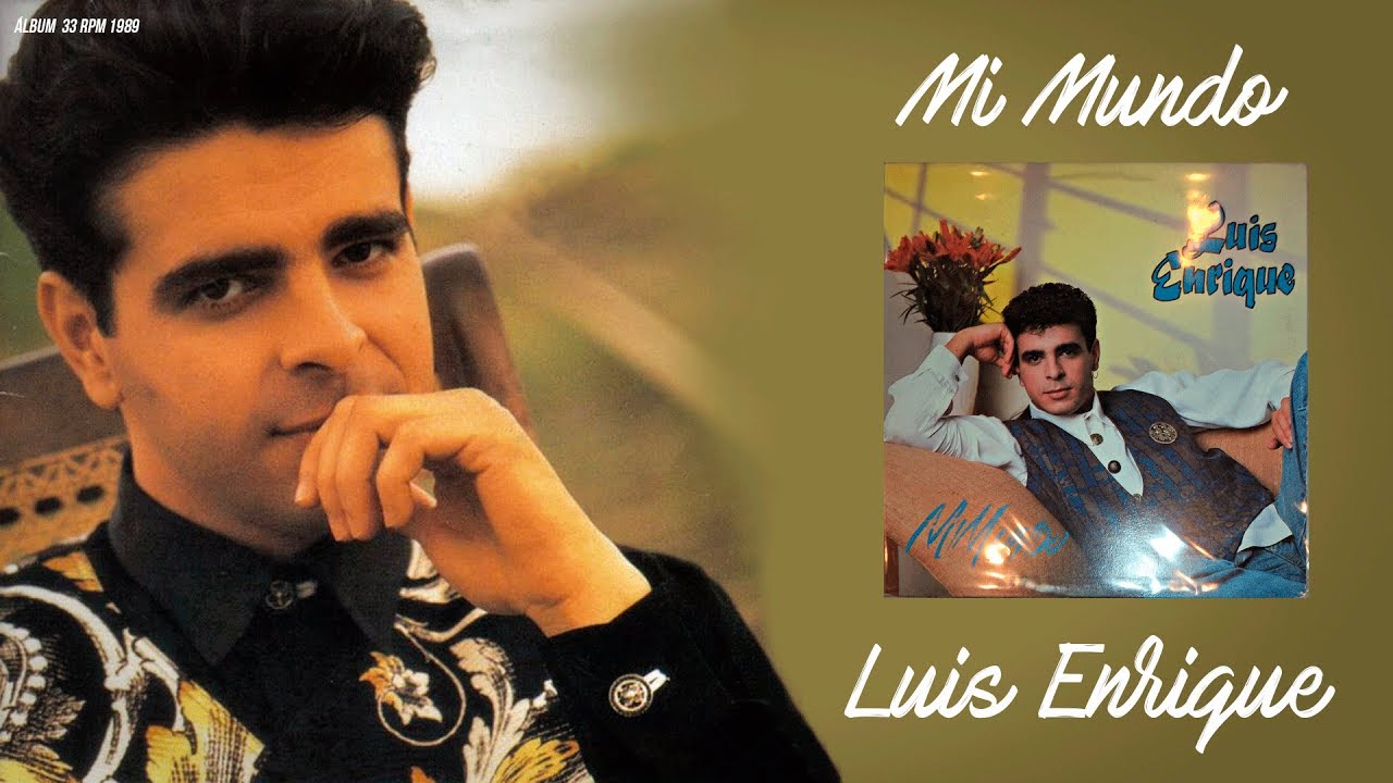 Mi Mundo - Luis Enrique / Audio remasted (1989)