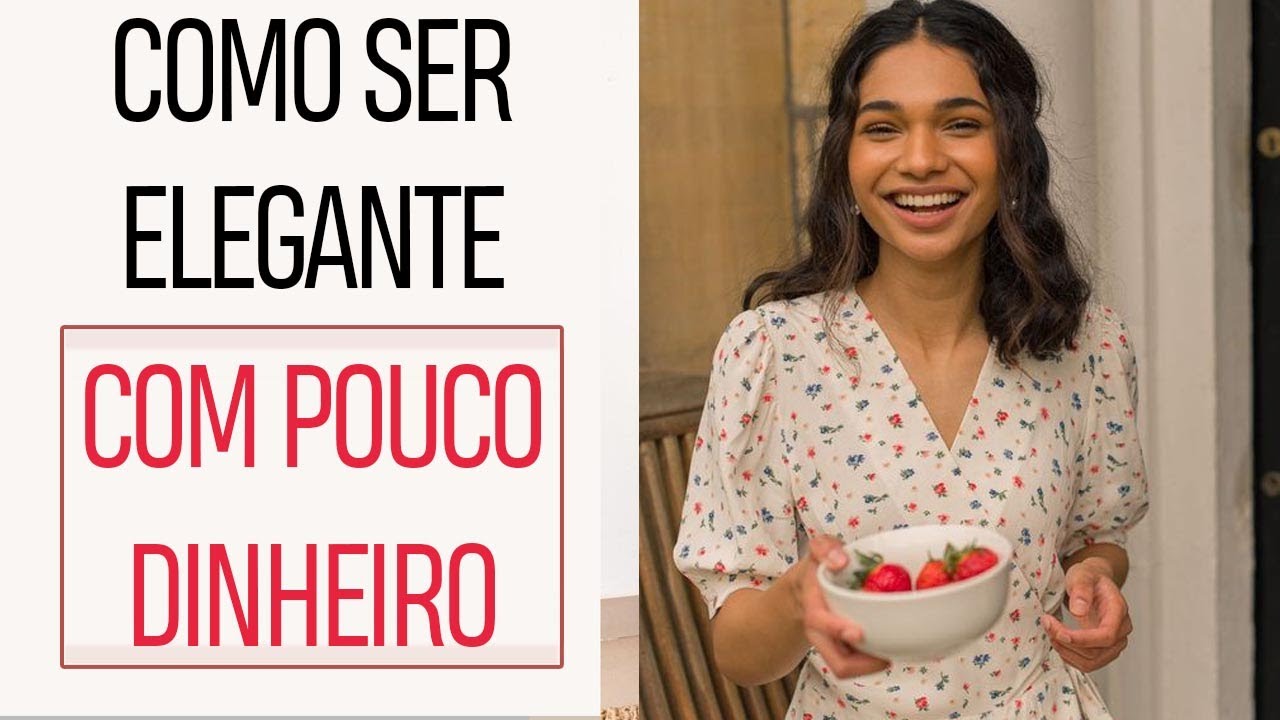 Como ser Elegante Mesmo Com Pouco Dinheiro. Sim Você Pode!