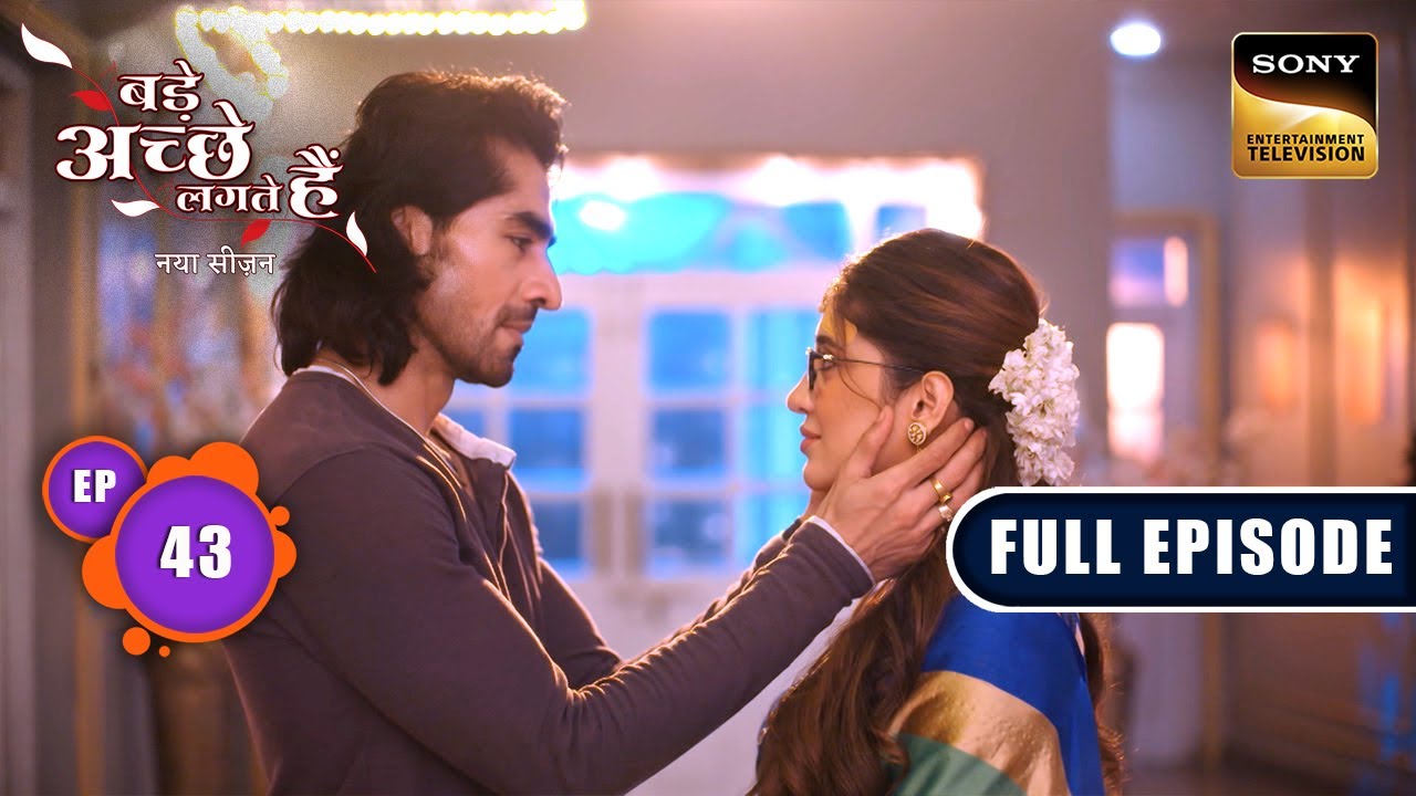 Bhagya का सच जानकर बदला Rishabh का मन | Bade Achhe Lagte Hai |New Season | Full Ep 43 | 13 Aug 2025