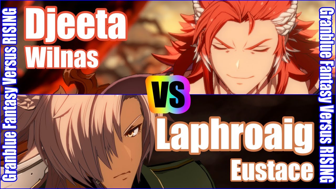 [GBVSR] (4K) Granblue Fantasy Versus Rising Rank матч Djeeta (Wilnas) против Laphroaig (Eustace)
