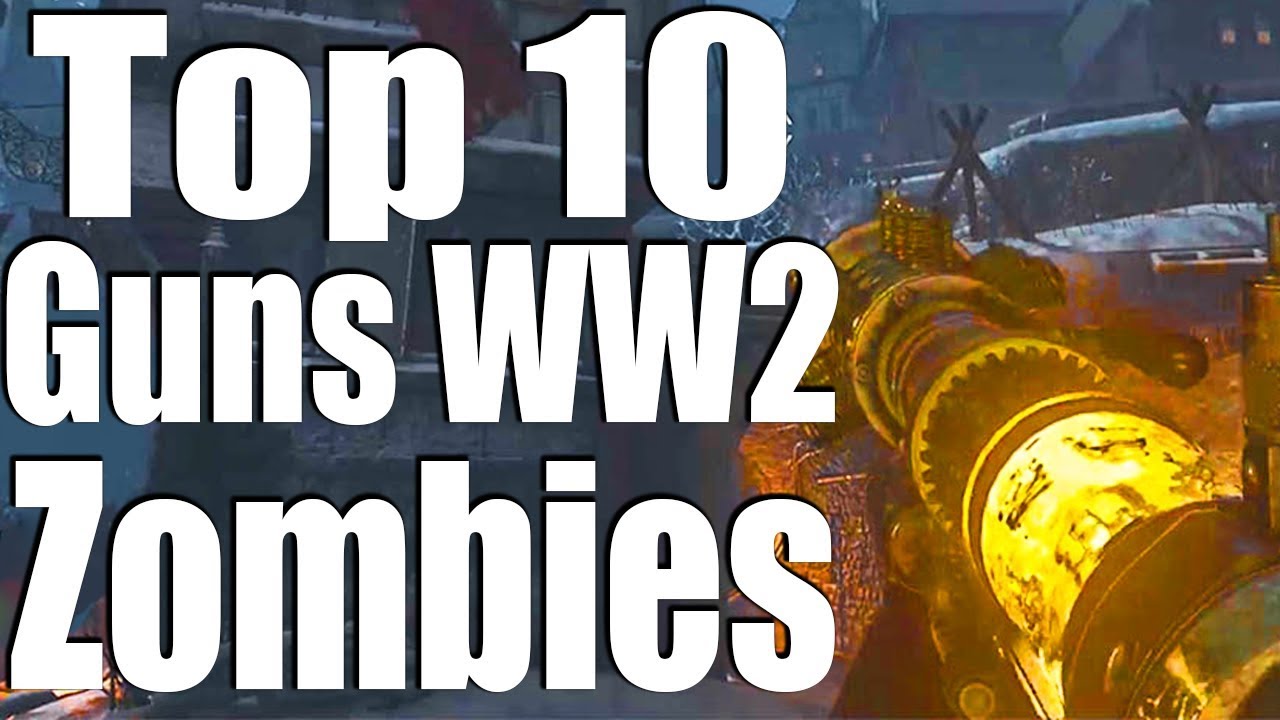 TOP 10 GUNS IN WW2 ZOMBIES! (Call of Duty: World War 2 Zombies)